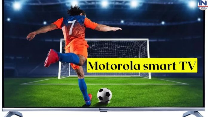 Motorola smart TV: Motorola ने लॉन्च किया स्मार्ट टीवी मॉडल, बहुत ही कम कीमत में उठायें बेहतरीन फीचर्स का लाभ