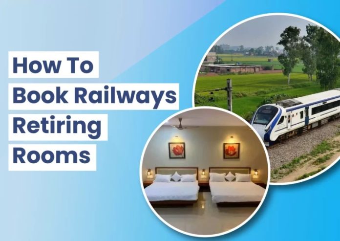 Railways Retiring Rooms रेलवे रिटायरिंग रूम कैसे बुक करें, फीस और बुकिंग से जुड़े सभी डिटेल्स यहां देखें