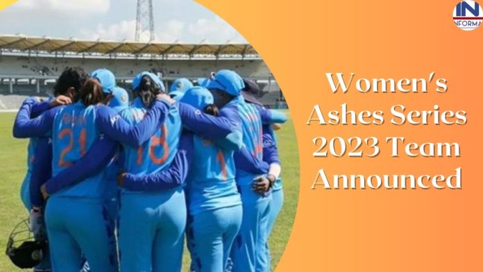 Women's Ashes Series 2023 Team Announced: T20I सीरीज के लिए हुआ टीम का ऐलान, इन 16 खिलाड़ियों को मिला मौका