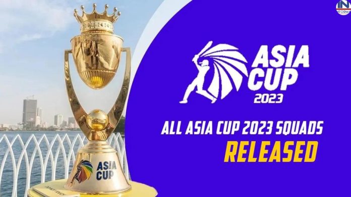 Asia Cup 2023 Squad : एशिया कप के लिए घोषित हुई टीमें , फटाफट देखें सभी टीमों की प्लयेर लिस्ट