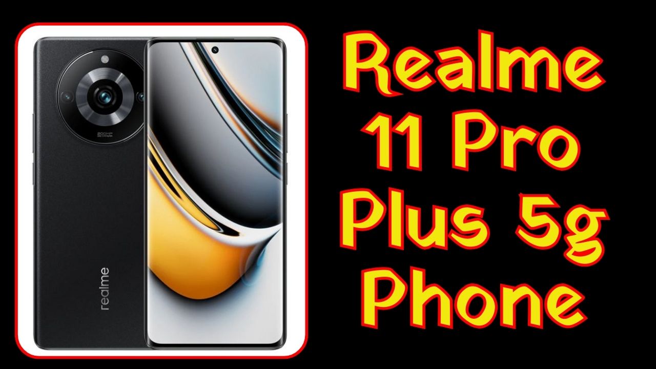 Realme 11 Pro Plus 5g Phone