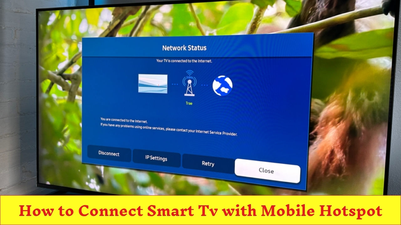 How to Connect Smart Tv with Mobile Hotspot